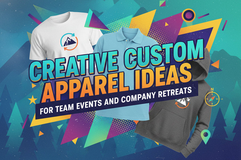 Creative Custom Apparel Ideas for Team Events and Company Retreats