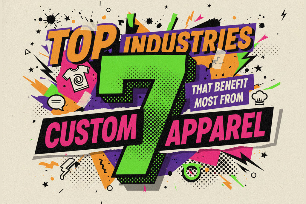 Top 7 Industries That Benefit Most from Custom Apparel