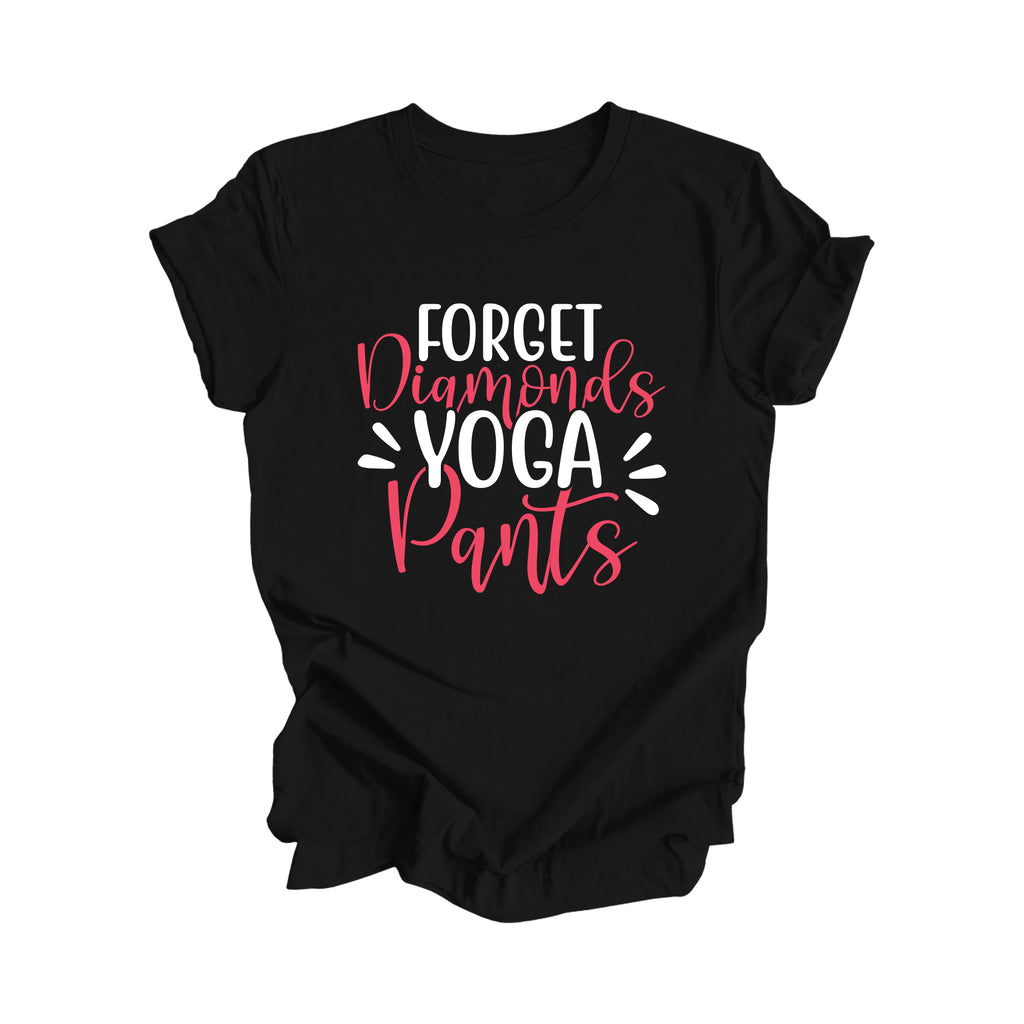 Forget Diamonds Yoga Pants - Yoga Gift, Meditation Shirt, Yoga T-shirt, Yoga Lover Gift, Yoga Teacher Shirt, Wellness Shirt, Self Care Shirt - Inspired X