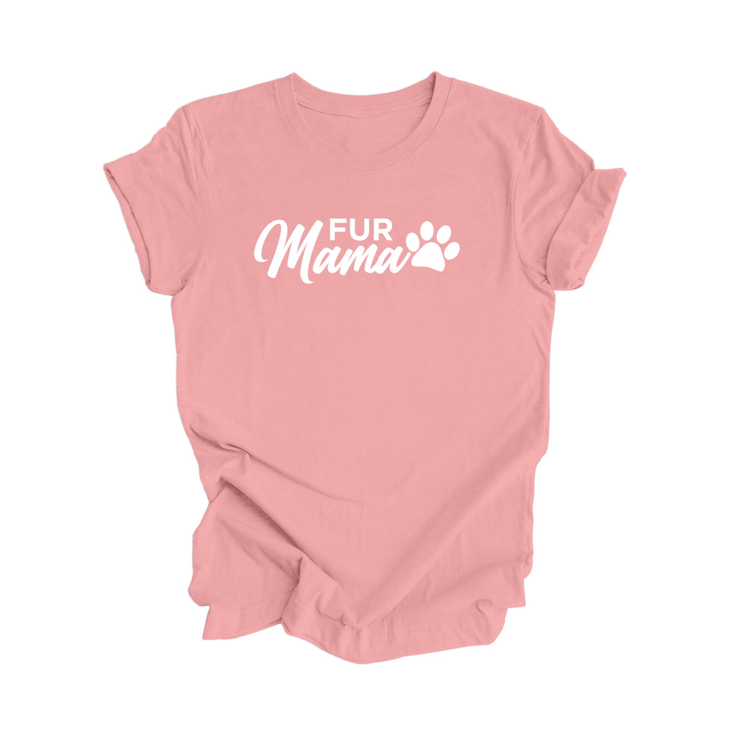 Fur Mama - Mom Gift, Mom Shirt, Funny Mom Shirt, Mama Shirt, Mother's Day Gift,  Mother T-Shirt, Dog Lover Shirt, Dog Lover Gift, Cute Dog Shirts Dog Mother, Ladies Shirt, Girl Power, Super Mom - Inspired X