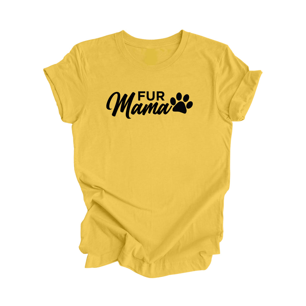 Fur Mama - Mom Gift, Mom Shirt, Funny Mom Shirt, Mama Shirt, Mother's Day Gift,  Mother T-Shirt, Dog Lover Shirt, Dog Lover Gift, Cute Dog Shirts Dog Mother, Ladies Shirt, Girl Power, Super Mom - Inspired X