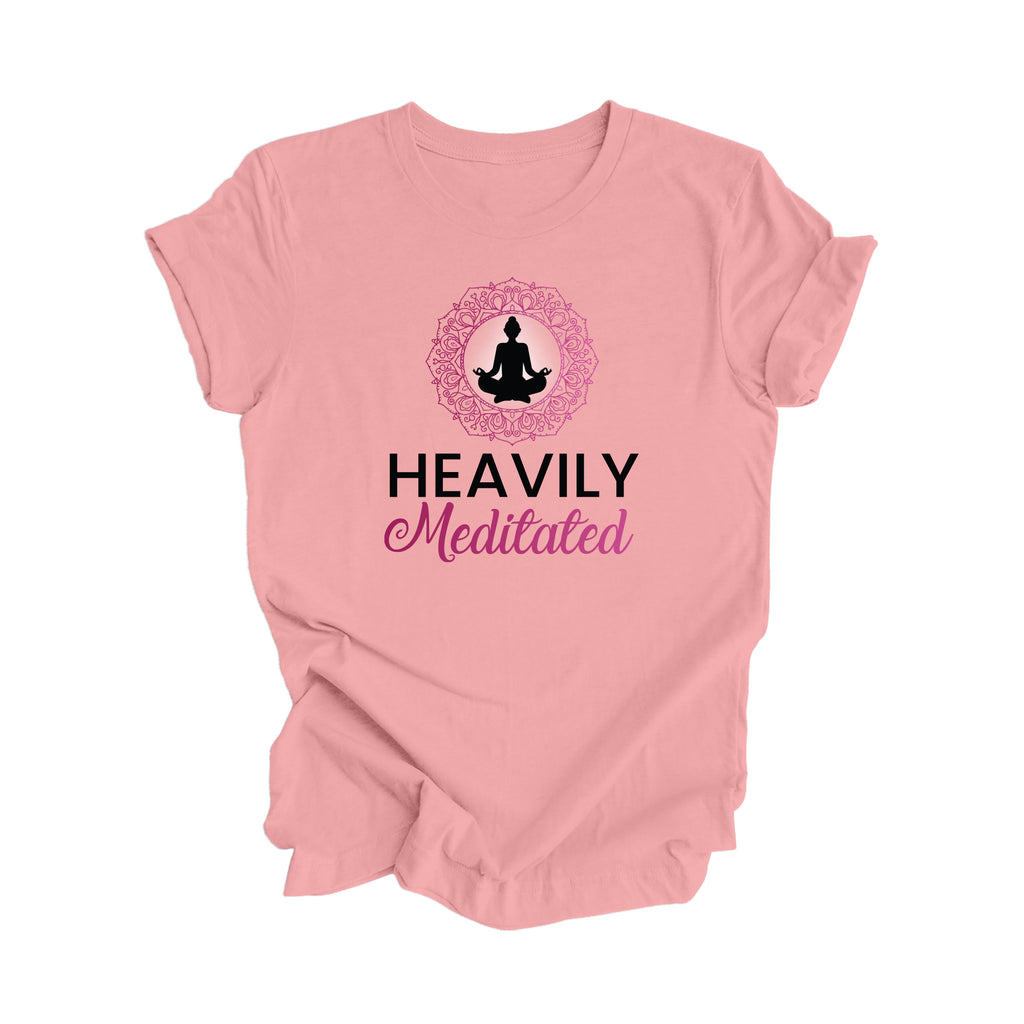 Heavily Meditated - Yoga Gift, Meditation Shirt, Yoga T-shirt, Yoga Lover Gift, Yoga Teacher Shirt, Wellness Shirt, Self Care Shirt - Inspired X
