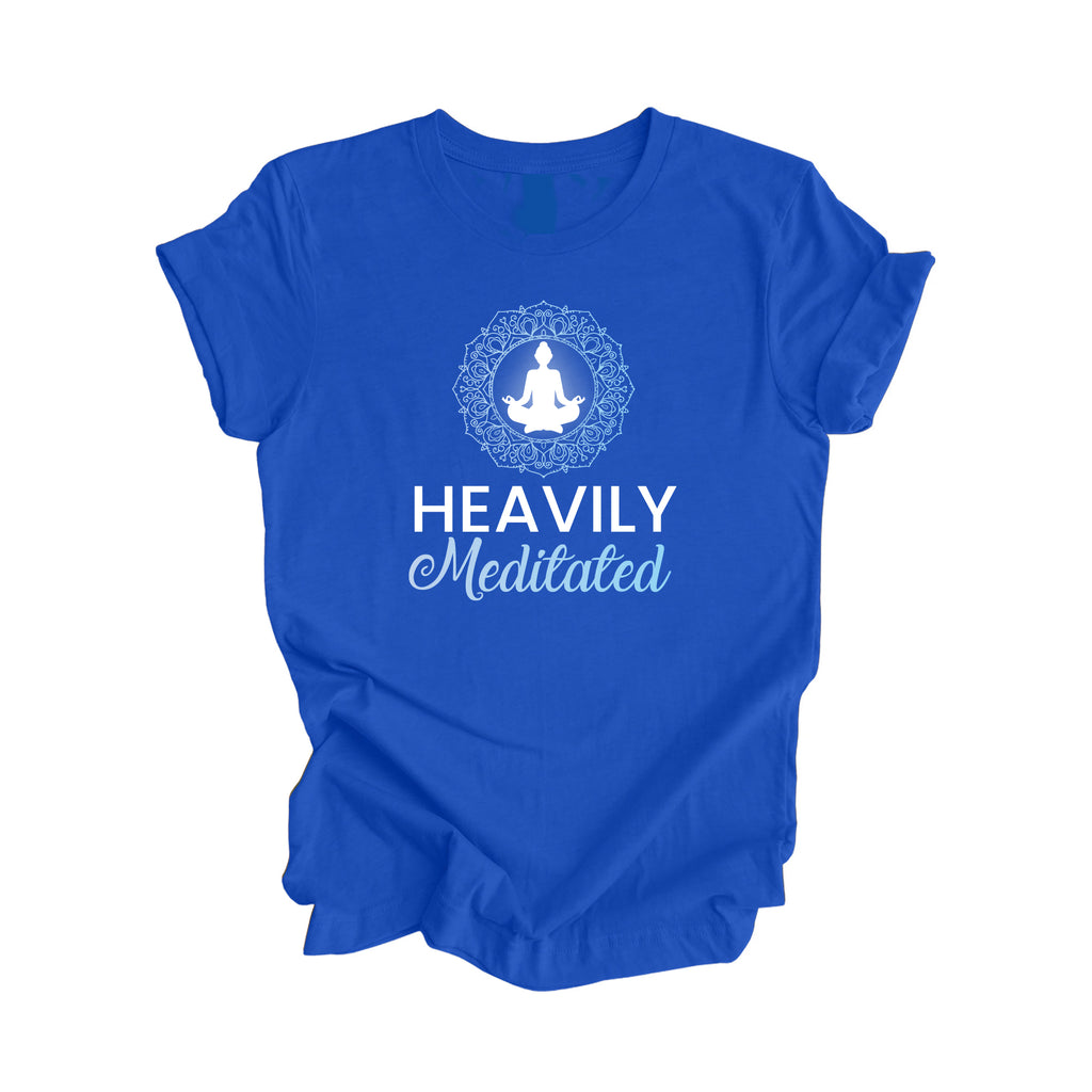 Heavily Meditated - Yoga Gift, Meditation Shirt, Yoga T-shirt, Yoga Lover Gift, Yoga Teacher Shirt, Wellness Shirt, Self Care Shirt - Inspired X