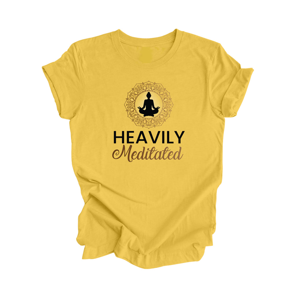 Heavily Meditated - Yoga Gift, Meditation Shirt, Yoga T-shirt, Yoga Lover Gift, Yoga Teacher Shirt, Wellness Shirt, Self Care Shirt - Inspired X