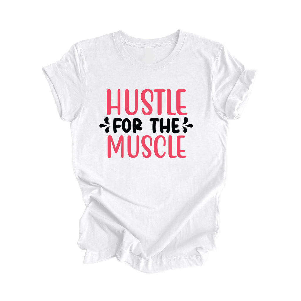 Hustle For The Muscle - Yoga Gift, Meditation Shirt, Yoga T-shirt, Yoga Lover Gift, Yoga Teacher Shirt, Wellness Shirt, Self Care Shirt - Inspired X