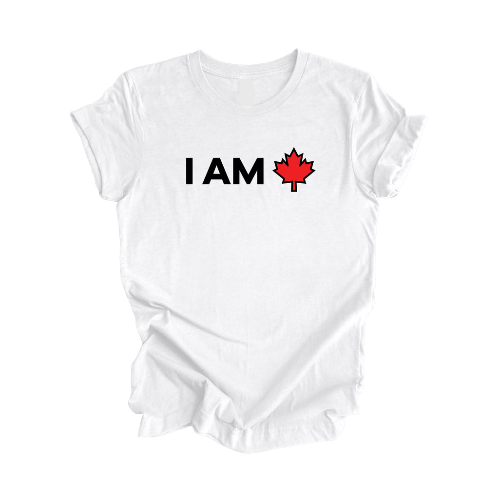 I Am Canada - Canadian Maple Leaf, Canadian Gift T-Shirt, Canada Present, National Symbol Tee Shirt - Inspired X
