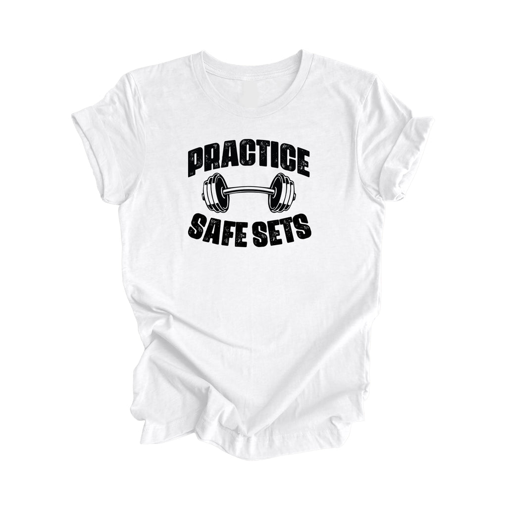 Practice Safe Sets - Gym Gift, Workout Shirt, Gym T-shirt, Gym Lover Gift, Gym Trainer Shirt, Fitness Shirt, Funny Gym Shirt - Inspired X