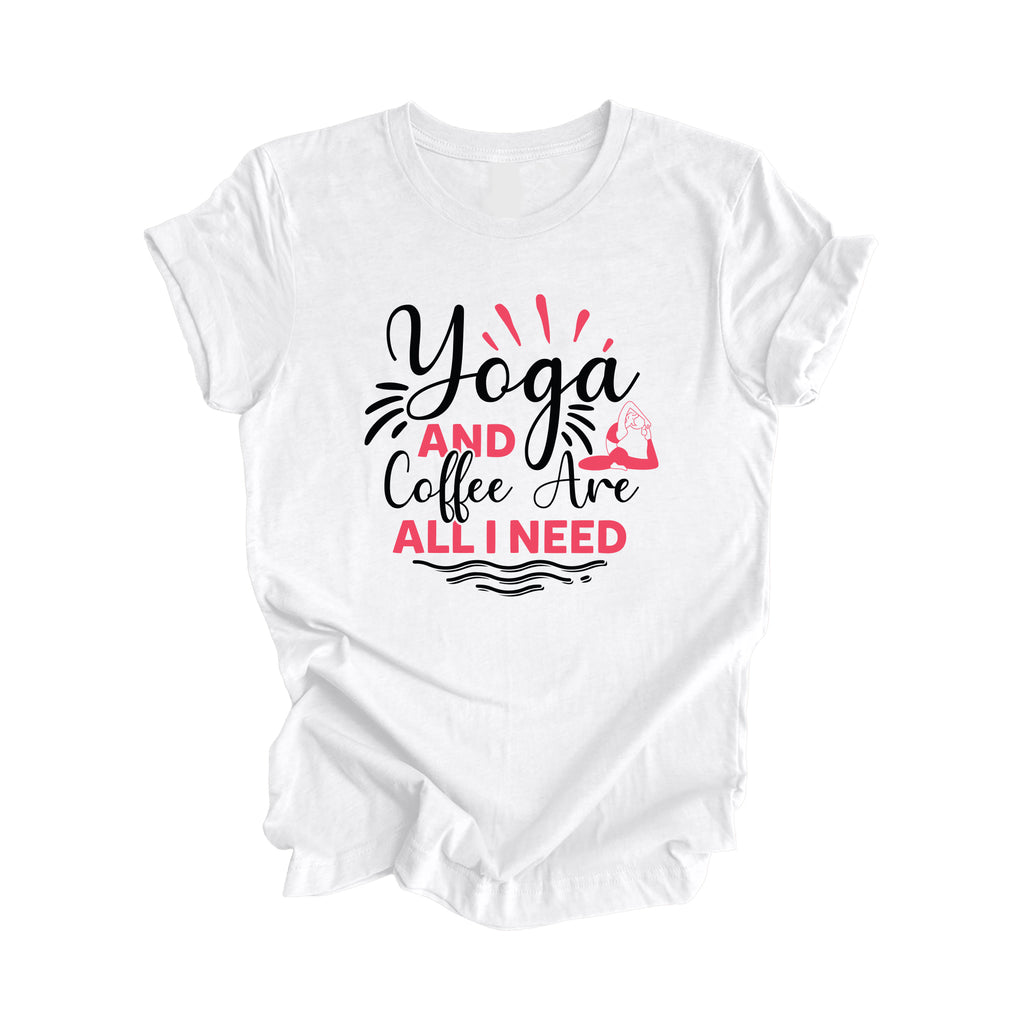 Yoga And Coffee Are All I Need - Yoga Gift, Meditation Shirt, Yoga T-shirt, Yoga Lover Gift, Yoga Teacher Shirt, Wellness Shirt, Self Care Shirt - Inspired X