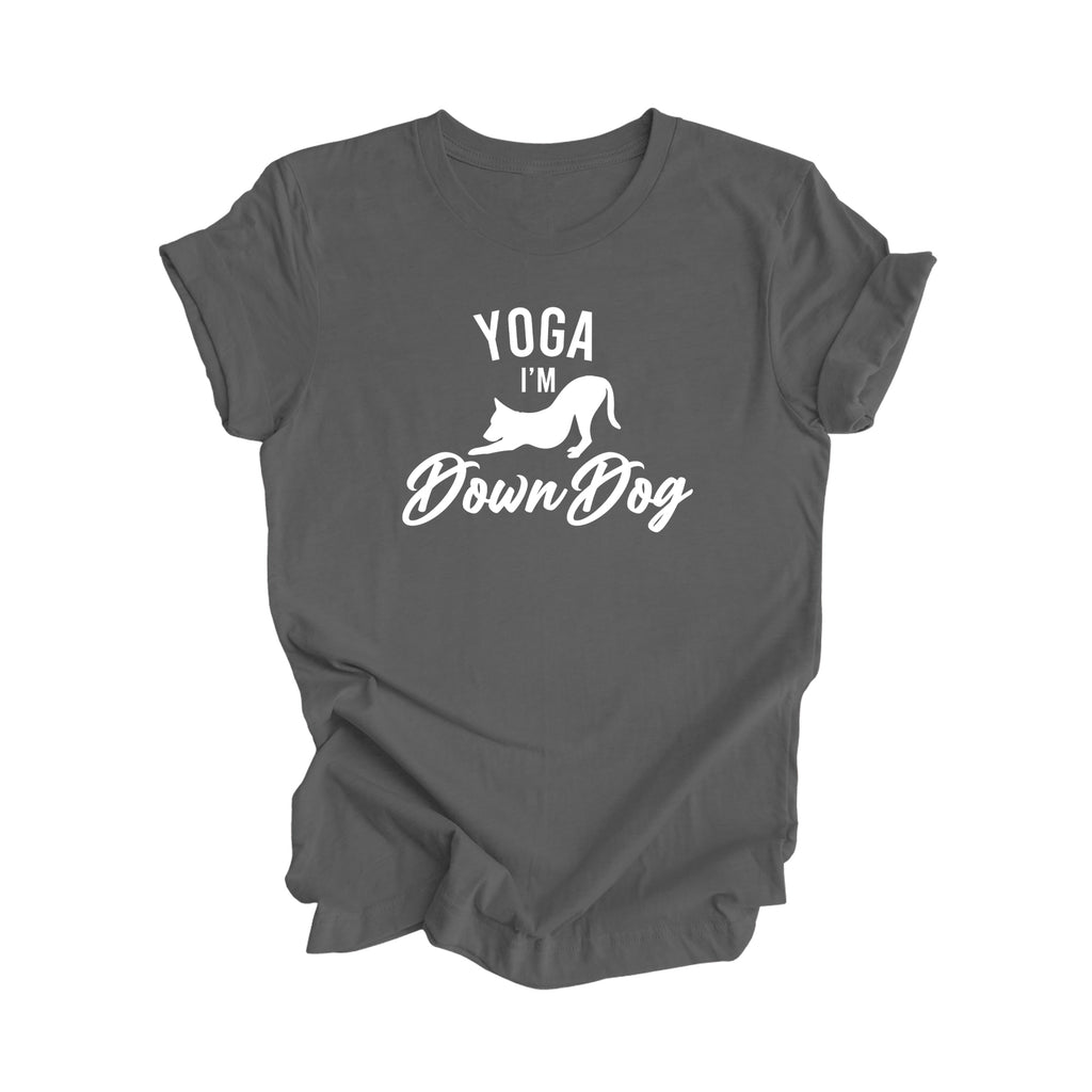 Yoga I'm Down Dog - Yoga Gift, Meditation Shirt, Yoga T-shirt, Yoga Lover Gift, Yoga Teacher Shirt, Wellness Shirt, Self Care Shirt - Inspired X