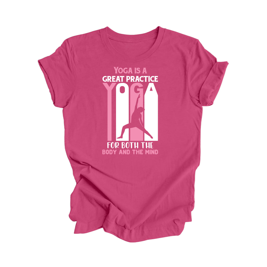 Yoga Is A Great Practice For The Body And The Mind - Yoga Gift, Meditation Shirt, Yoga T-shirt, Yoga Lover Gift, Yoga Teacher Shirt, Wellness Shirt, Self Care Shirt - Inspired X