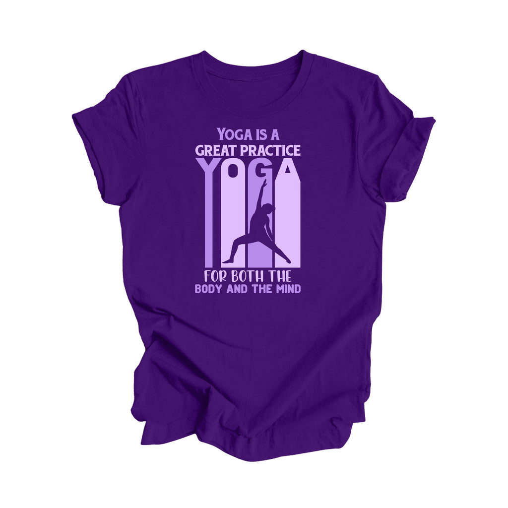 Yoga Is A Great Practice For The Body And The Mind - Yoga Gift, Meditation Shirt, Yoga T-shirt, Yoga Lover Gift, Yoga Teacher Shirt, Wellness Shirt, Self Care Shirt - Inspired X