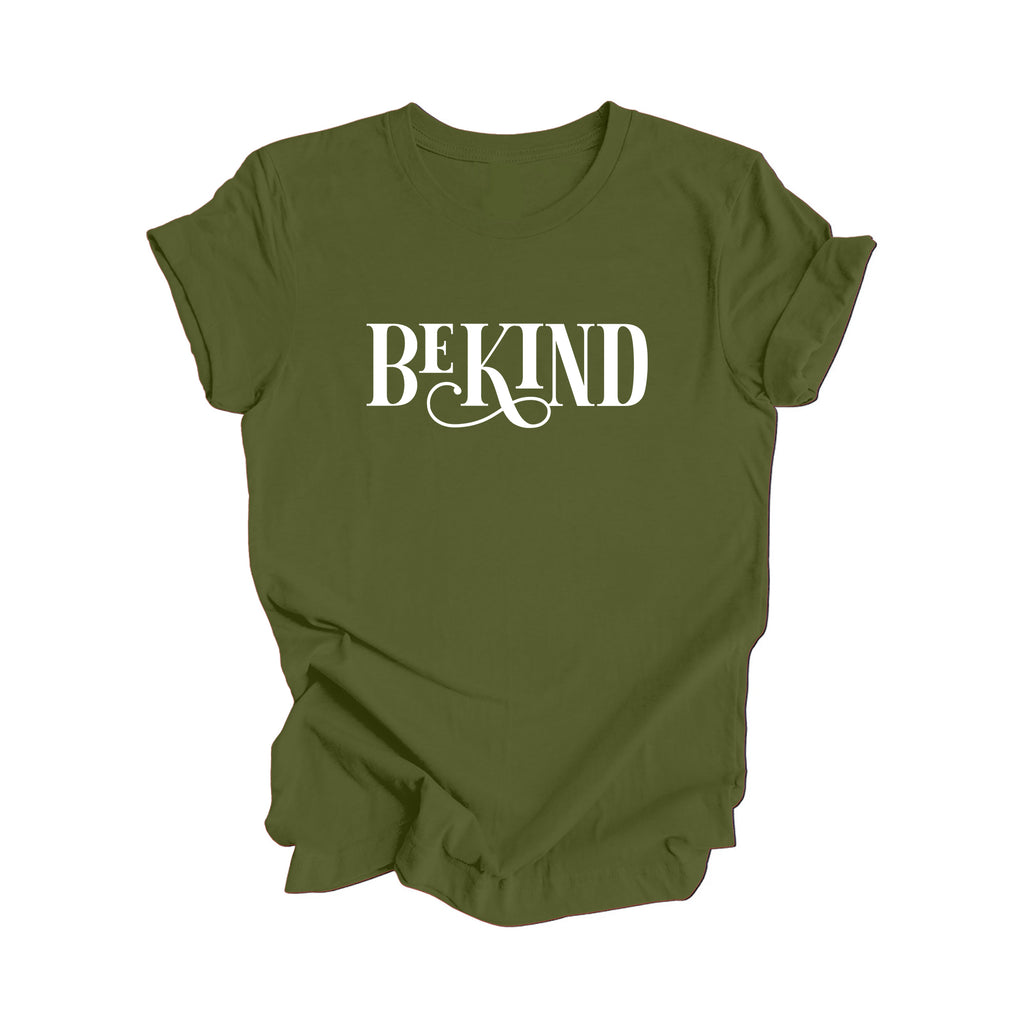 Be Kind - Positive Quote Shirt, Inspirational Shirt, Motivational Shirt, Kindness Shirt, Being Human Shirt, Empowerment T-shirt, Gift For Her, Gift For Him - Inspired X